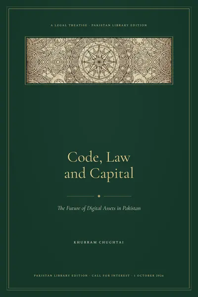 Code, Law and Capital: The Future of Digital Assets in Pakistan, Pakistan Library Edition cover